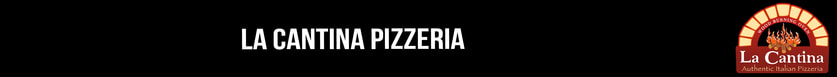 La Cantina Pizzeria - Authentic Italian Pizza